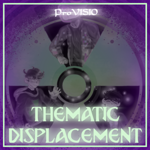 THEMATIC DISPLACEMENT by ProVISIO