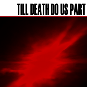 Till Death Do Us Part