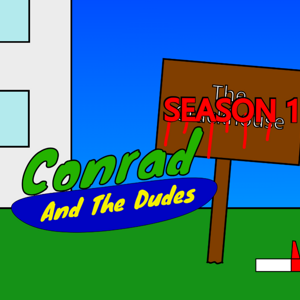 Conrad And The Dudes Season 1