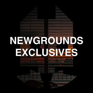 NEWGROUNDS EXCLUSIVES