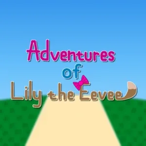 Adventures of Lily the Eevee