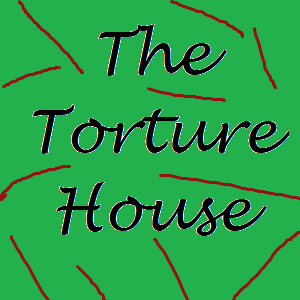 The Torture House