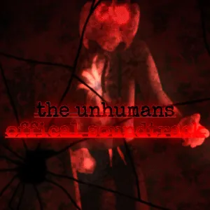 THE UNHUMANS OST