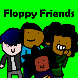 Floppy Friends