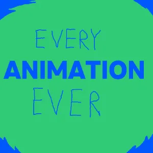 Every Animation Ever
