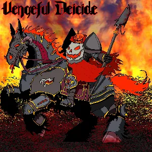 VENGEFUL DEICIDE