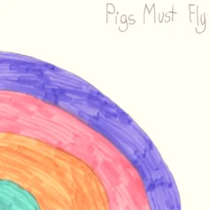 Pigs Must Fly