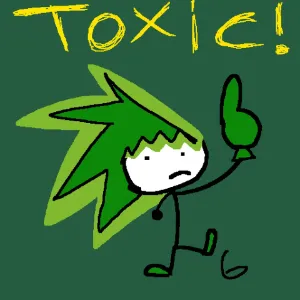 ITS TOXIC!!