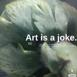 Art is a joke.