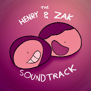 The Henry and Zak Soundtrack